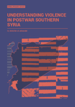 Understanding violence in postwar Southern Syria